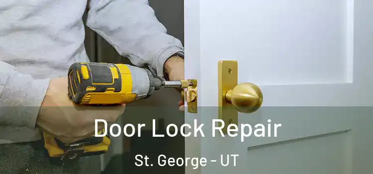 Door Lock Repair St. George - UT