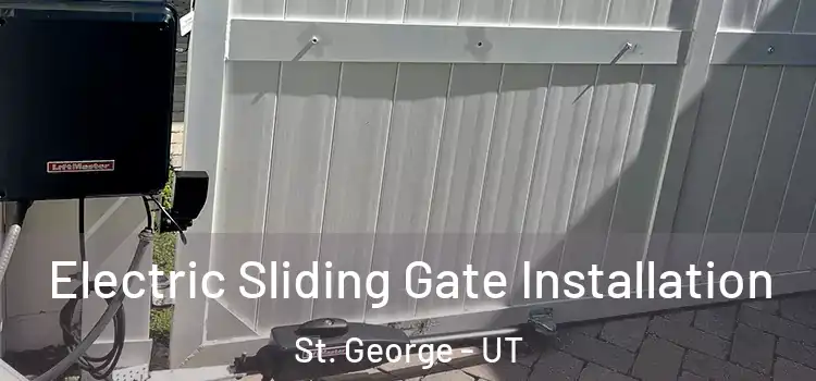 Electric Sliding Gate Installation St. George - UT