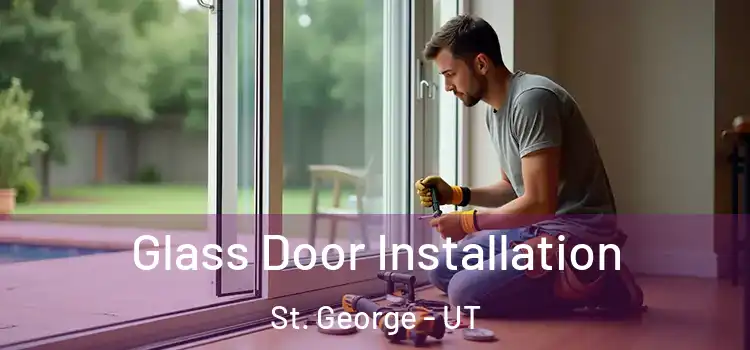 Glass Door Installation St. George - UT