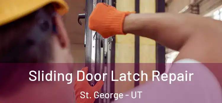 Sliding Door Latch Repair St. George - UT