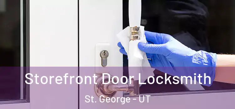 Storefront Door Locksmith St. George - UT